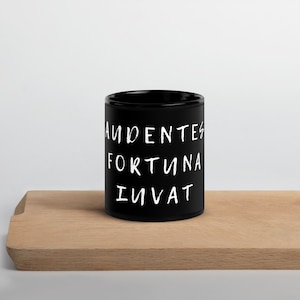 Audentes Fortuna Iuvat - Black Glossy Mug
