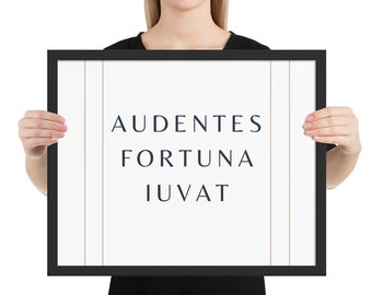 Fortune Favors the Bold / Audentes Fortuna Iuvat Wall Art - Framed