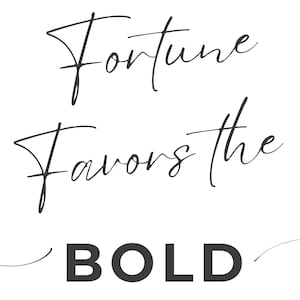 12x18 w/10 Design Options (Unframed): Fortune Favors the Bold / Audentes Fortuna Iuvat Wall Art