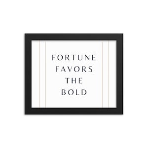 Fortune Favors the Bold / Audentes Fortuna Iuvat Wall Art - Framed