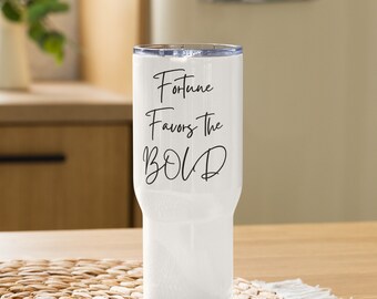 Fortune Favors the Bold - Travel mug with a handle