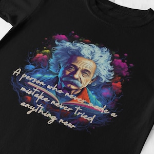 Einstein shirt, Albert Einstein famous quote shirt, motivational shirt, trendy tee, teacher gift, Einstein lover gift, gift for student
