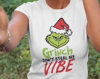 T-Shirt Grinch Don't Steal My Vibe Christmas Parody Graphic Tee