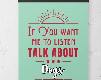 Funny Dog Poster: Talk About Dogs - Personalized Home Decor