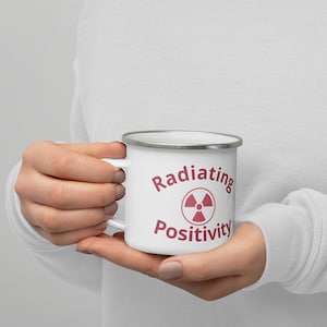 Radiating Positivity Enamel Mug: Rad Tech Gift
