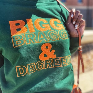 Bigg Bragg & Degreed Sweatshirt
