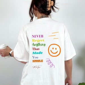 Smile Shirt - Smile Quote Unisex Graphic Tee - Never Regret Anything That Made You Smile Tee