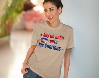 I'm a magnet for smiles. Organic Creator T-shirt - Unisex, Funny T-shirt, Funny Sayings