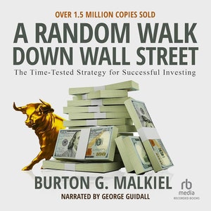 May include: A gold bull figurine stands next to a stack of hundred dollar bills. The book cover reads "A Random Walk Down Wall Street" by Burton G. Malkiel, narrated by George Guidall. The book cover also states "Over 1.5 Million Copies Sold" and "The Time-Tested Strategy for Successful Investing".