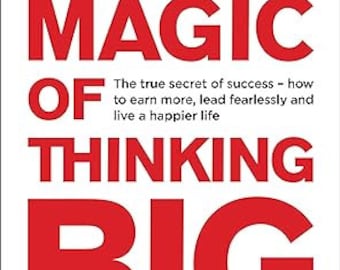 The Magic of Thinking Big