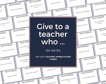 Give to a Teacher Who… Viral Trend, 100 Card Teacher Appreciation Activity Bundle, Printable Teacher Thank You Notes, End of Year