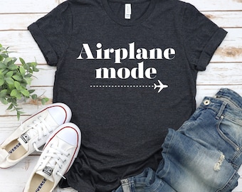 Airplane Mode Shirt, Airplane Mode,Travel Shirt, Vacation Shirt,Womens Shirts,Gift for Traveler, Adventurer Gift,Airplane Mode Shirts,Summer