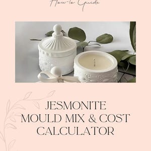 May include: A white, decorative lidded jar and a candle holder with a lit candle. The items are on a white surface with green leaves. Text on the image reads "How-to Guide" and "JESMONITE MOULD MIX & COST CALCULATOR".