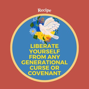 Liberate Yourself from Any Generational Curse or Covenant