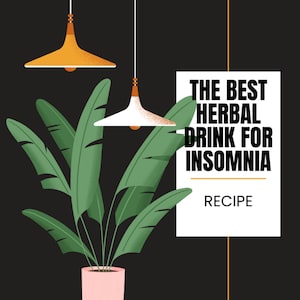 The Best Herbal Drink For Insomnia