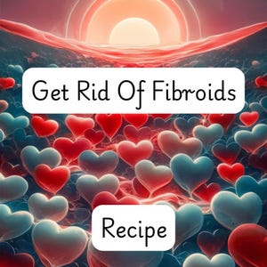 Get Rid Of Fibroids