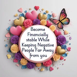 Become Financially stable While Keeping Negative People Far Away from you