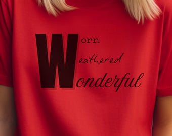 Worn Weathered Wonderful Tee Cozy Graphic T-Shirt Gift for Her Unisex Casual Wear Stylish Everyday Outfits Perfect for Gifting