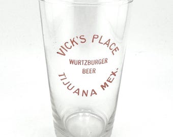 Vick's Place Tijuana Bar Glass Wurtzburger Beer 4" Tall