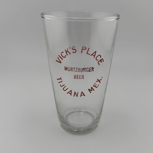 Vick&#39;s Place Tijuana Bar Glass Wurtzburger Beer 4&quot; Tall