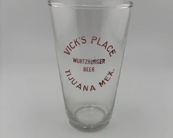Vick's Place Tijuana Bar Glass Wurtzburger Beer 4" Tall
