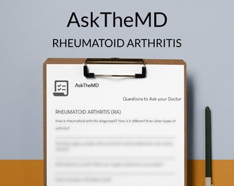 Rheumatoid Arthritis (RA)- Questions to Ask Your Doctor- Real Questions for Your Doctor Visit