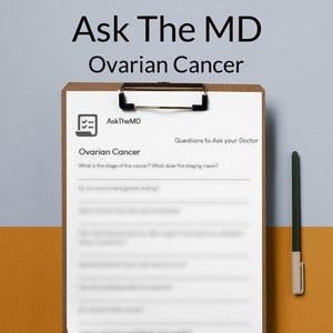 Ovarian Cancer- Questions to Ask Your Doctor- Ask the Oncologist- Cancer Guide, Cancer Help, Cancer Journal