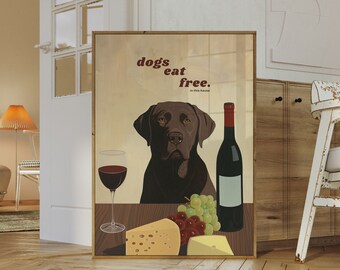 Könnte beinhalten: Ein braunes und weißes Poster mit einem schwarzen Labrador Retriever, einem Glas Rotwein, einer Flasche Rotwein, Trauben und Käse. Auf dem Poster steht "dogs eat free."