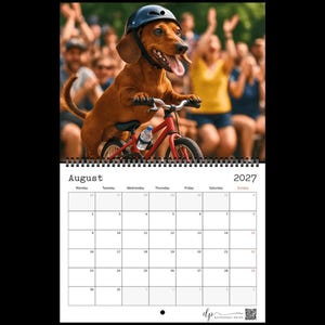 May include: A wall calendar for August 2027 featuring a brown dachshund wearing a black helmet while riding a red bicycle. The calendar grid displays the month, year, and days of the week clearly. The design includes a small logo and QR code.