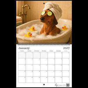 May include: A 2027 wall calendar for January featuring a brown dachshund in a white towel wrap with cucumber slices over its eyes, sitting in a bubble-filled bathtub with three yellow rubber ducks. The calendar grid shows the month and year.