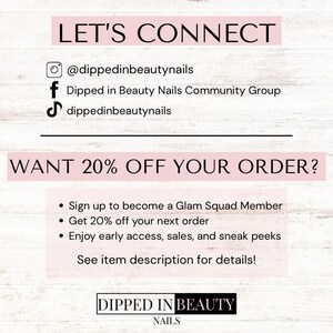 May include: A white sign with black text reading LET'S CONNECT, social media handles for @dippedinbeautynails, and a prompt WANT 20% OFF YOUR ORDER? with bullet points about becoming a Glam Squad Member, followed by the brand name DIPPED IN BEAUTY NAILS.