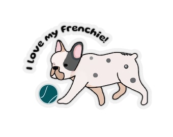 French Bulldog " I love my Frenchie " Sticker