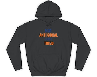 Not Anti Social Just Tired Hoodie | Funny Introvert Hoodie | Social Burnout Hoodie UK