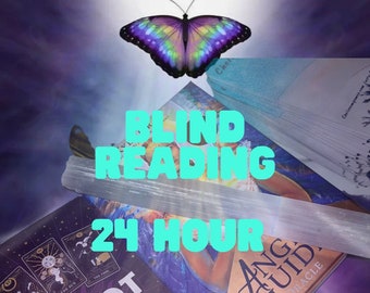 Blind Psychic Reading / NO QUESTIONS ASKED  / 24 Hour