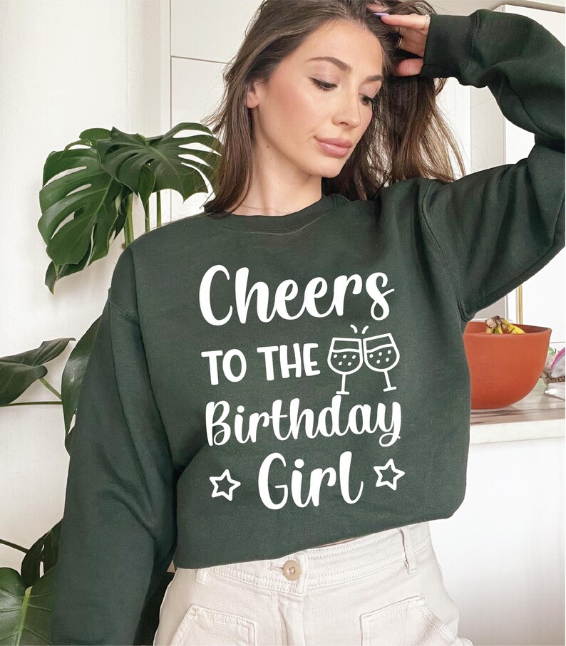 Cheers to the Birthday Girl Sweatshirt Birthday Sweatshirt Etsy UK