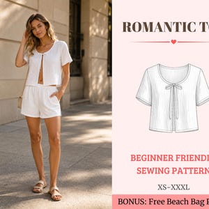 Puede incluir: Una blusa blanca de manga corta con cierre de lazo frontal y pantalones cortos a juego. La imagen incluye un dibujo técnico de la blusa etiquetado como ROMANTIC TOP, junto con el texto BEGINNER FRIENDLY SEWING PATTERN, XS-XXXL, y BONUS: Free Beach Bag Pattern.