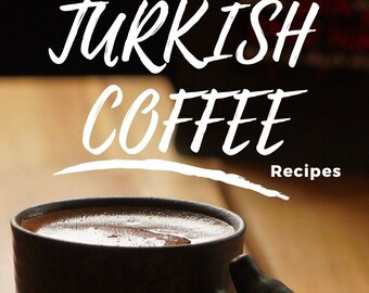 Türkische Kaffeerezepte, Digital, E-Book, Rezepte mit Bildern