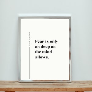 Fear is Only as Deep as the Mind Allows - Wall Art for Positive Mindset | Digital Download | Inspirational Quote | Motivational Decor