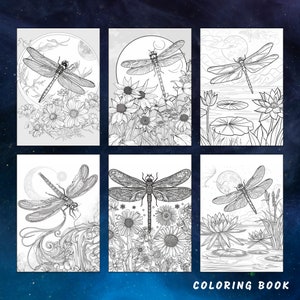 May include: A coloring book with six black and white illustrations of dragonflies. Each illustration features a dragonfly with intricate details and a different background, including flowers, water lilies, and a moon.