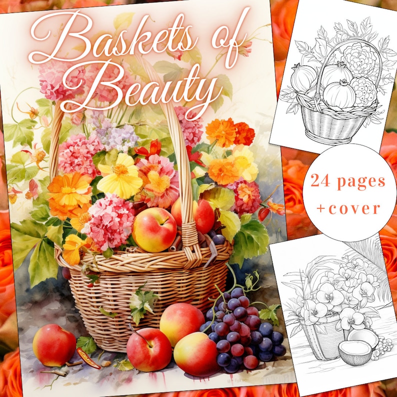 Puede incluir: Una pintura de acuarela de una cesta de mimbre desbordante de flores coloridas, manzanas y uvas. La cesta est&aacute; rodeada de m&aacute;s flores y uvas. El t&iacute;tulo "Baskets of Beauty" est&aacute; escrito en cursiva en la parte superior de la imagen. La imagen es una p&aacute;gina para colorear con 24 p&aacute;ginas m&aacute;s una portada.