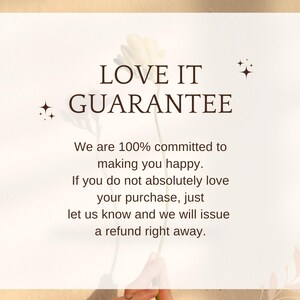 May include: A white card with brown text that reads "LOVE IT + GUARANTEE". The text below reads "We are 100% committed to making you happy. If you do not absolutely love your purchase, just let us know and we will issue a refund right away."