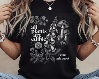Todas las plantas comestibles son (algunas solo una vez) PNG: Jardín Botánico Venenoso png Recolector Naturaleza Humor (Descarga digital)