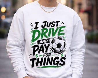 Solo conduzco y pago por las cosas PNG: Humor de papá futbolista Padre deportivo png Día de partido Diseño divertido de fútbol (Descarga digital)