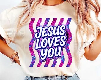 Jesus Loves You PNG: Christian Faith Inspirational Bible Verse png Religious Gospel Worship Design (Digital Download)