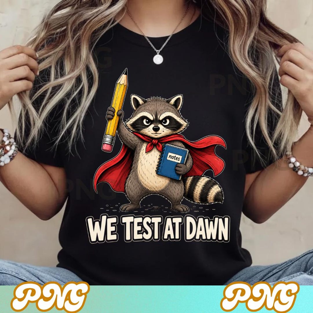 We Test at Dawn PNG: Funny Raccoon School Testing Student Png Exam ...