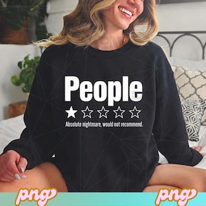 May include: Black sweatshirt with the word "People" in large white letters. Below the word are five star outlines, with only one star filled in. The text "Absolute nightmare, would not recommend" is below the stars.