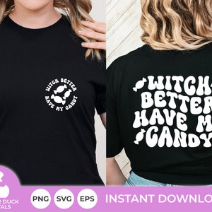 Witch Better Have My Candy SVG Cut File, Halloween Cut File, Halloween SVG File, Halloween PNG File, Files For Cricut