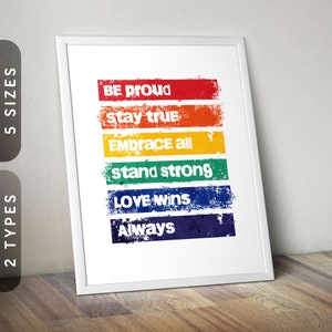 Be Proud, Stay True Poster | LGBTQ Motivational Quote | Rainbow Wall Art | LGBT Wall Decor | Equality & Diversity Print