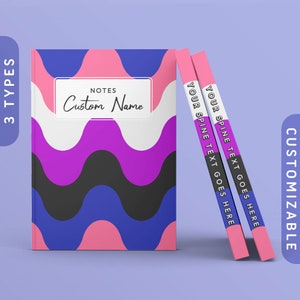 May include: A pink, blue, purple, black and white notebook with a wavy pattern. The front cover has a white label with the text "NOTES Custom Name". The spine of the notebook is pink and has the text "YOUR SPINE TEXT GOES HERE".
