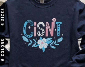 Cisn't Trans Sweatshirt | Subtle Transgender Pride Sweater S-3X